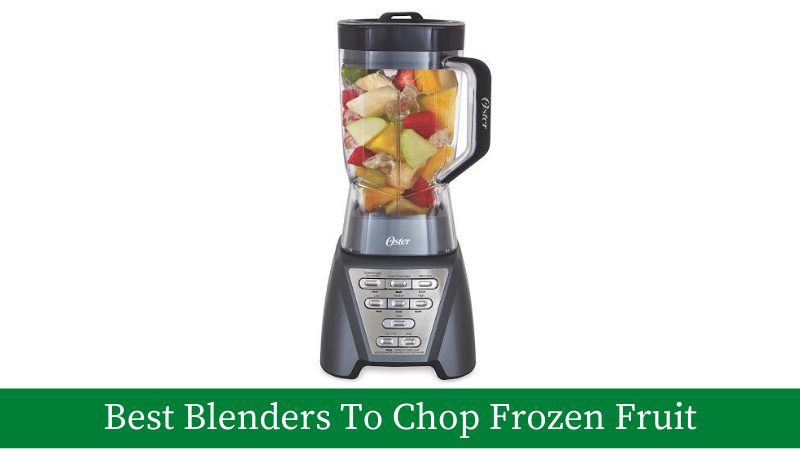 Best Blenders To Chop Frozen Fruit