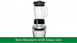 Best Blenders with glass jars