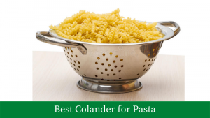 Best Colander for Pasta