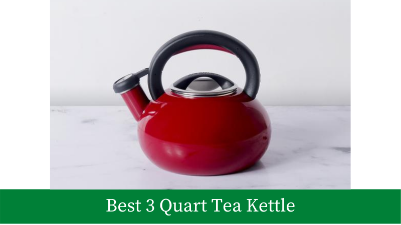Best 3 Quart Tea Kettle