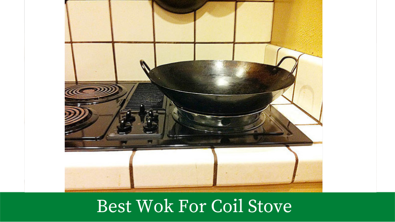 Best Wok For Coil Stove