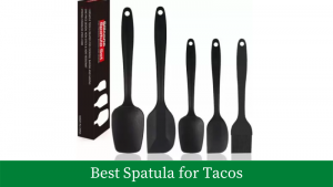 Best Spatula for Tacos